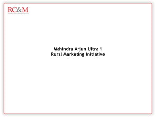 Mahindra Arjun Ultra 1 Rural Marketing Initiative 