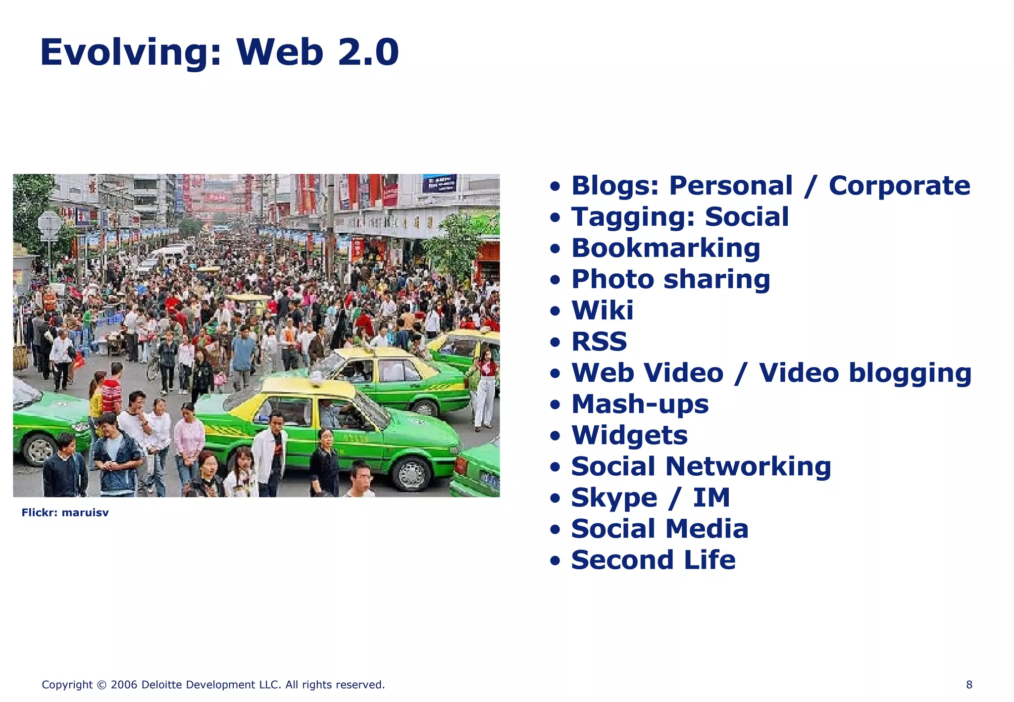 Evolving: Web 2.0 Flickr: maruisv Blogs: Personal / Corporate Tagging: Social Bookmarking Photo sharing Wiki RSS Web Video / Video blogging Mash-ups Widgets Social Networking Skype / IM Social Media Second Life 