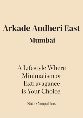 Arkade Andheri East
Mumbai
 
