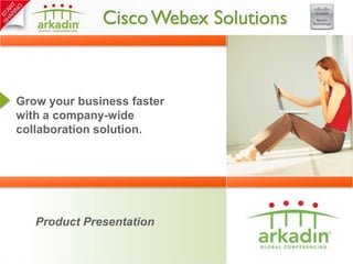 Grow your business faster with a company-wide collaboration solution. Product Presentation 