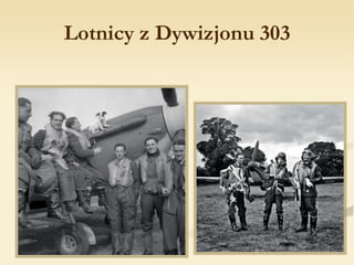 Lotnicy z Dywizjonu 303
 