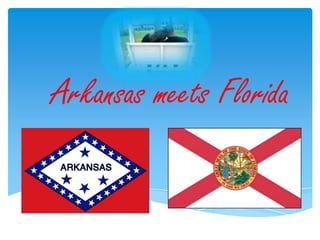 Arkansas meets Florida
 