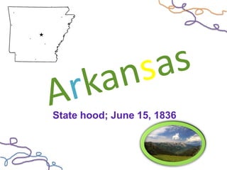 State hood; June 15, 1836
 
