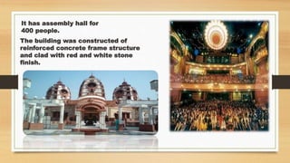 It has assembly hall for
400 people.
The building was constructed of
reinforced concrete frame structure
and clad with red and white stone
finish.
 