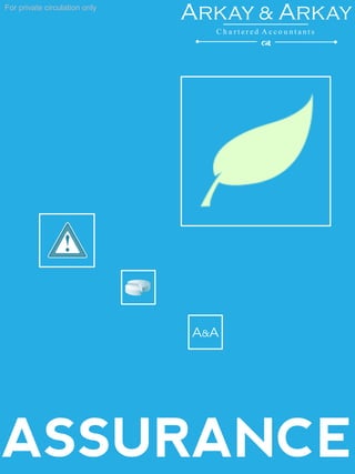 ASSURANCE
For private circulation only
A&A
Arkay & Arkay
C h a r t e r e d A c c o u n t a n t s
d
 
