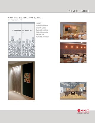 PROJECT PAGES

CHARMING SHOPPES, INC
B e n s a l e m , PA
                       70,000 SF
                       Warehouse Conversion
                       Corporate Cafeteria
                       Business Service Center
                       Outlets Administration
                       Executive Suite
                       Main Lobby Renovation




                                                      ARK CREATIVES, Inc
                                                      building for a better place
 