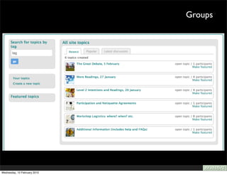 Groups




Wednesday, 10 February 2010
 
