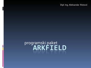 Dipl. Ing. Aleksandar Ristović




programski paket
 