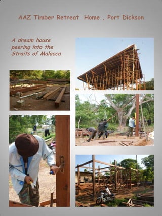 AAZ Timber Retreat Home , Port Dickson


A dream house
peering into the
Straits of Malacca
 