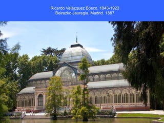 Ricardo Velázquez Bosco. 1843-1923
Beirazko Jauregia. Madrid. 1887
 