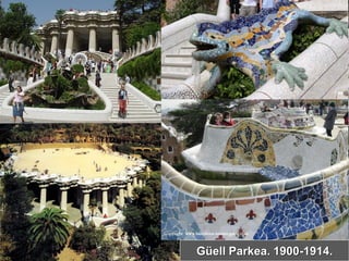 Güell Parkea. 1900-1914.
 