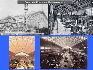 19
Dutert eta Contamin: Makinen Aretoa
 