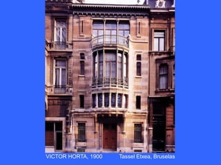 VICTOR HORTA, 1900 Tassel Etxea, Bruselas
 