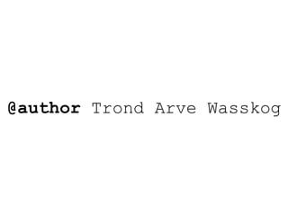 @author Trond Arve Wasskog
 