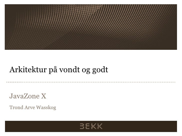 Arkitektur på vondt og godt