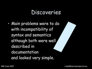 Discoveries <ul><li>Main problems were to do with incompatibility of  syntax and semantics  although both were well  descr...
