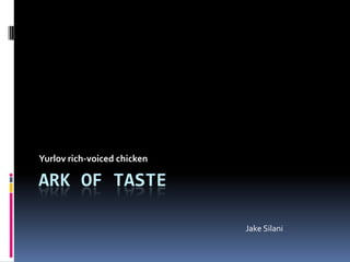 Ark of Taste Yurlov rich-voiced chicken Jake Silani 