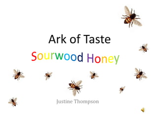 Ark of Taste Sourwood Honey Justine Thompson 