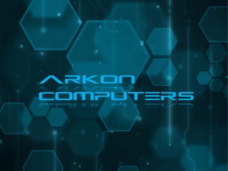 Arkon
Computers
 