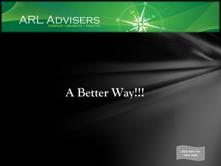 A Better Way!!! click here for next slide 