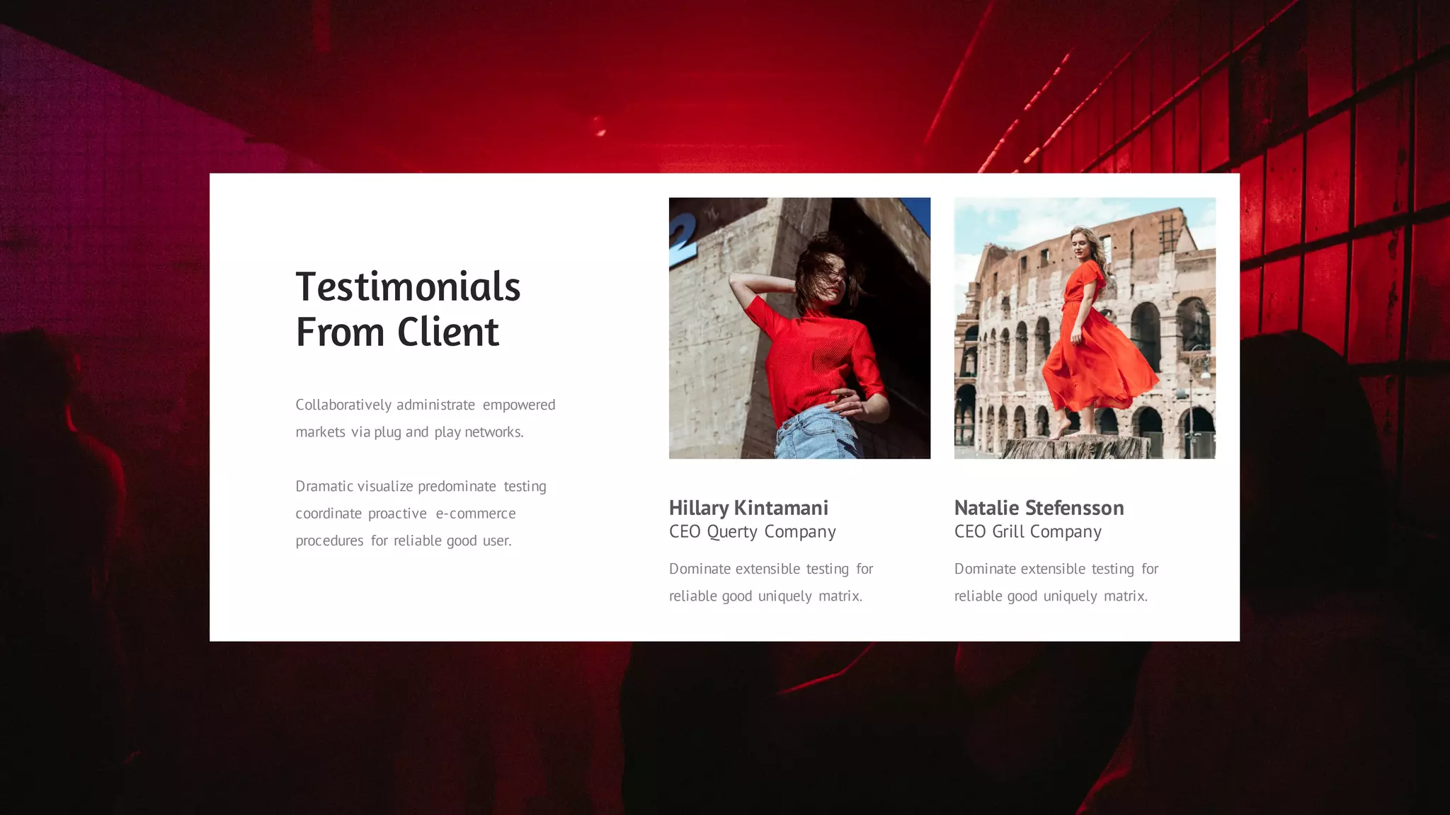 Hillary Kintamani
CEO Querty Company
Dominate extensible testing for
reliable good uniquely matrix.
Natalie Stefensson
CEO Grill Company
Dominate extensible testing for
reliable good uniquely matrix.
Collaboratively administrate empowered
markets via plug and play networks.
Dramatic visualize predominate testing
coordinate proactive e-commerce
procedures for reliable good user.
Testimonials
From Client
 