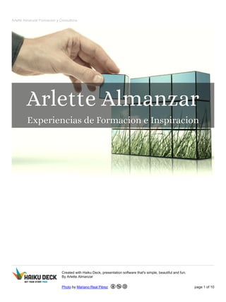 Arlette Almanzar Formacion y Consultoria
Created with Haiku Deck, presentation software that's simple, beautiful and fun.
By Arlette Almanzar
Photo by Mariano Real Pérez page 1 of 10
 