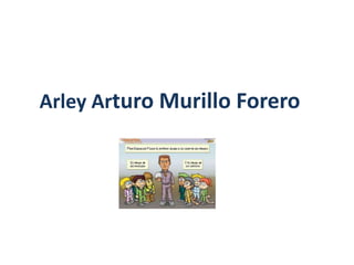 Arley Arturo Murillo Forero
 