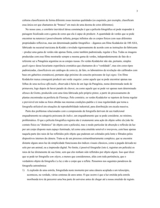 culturas classificarem de forma diferente essas mesmas qualidades (os esquimós, por exemplo, classificam
essa única cor qu...