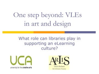 E learning mini symposium VLEs in art and design 