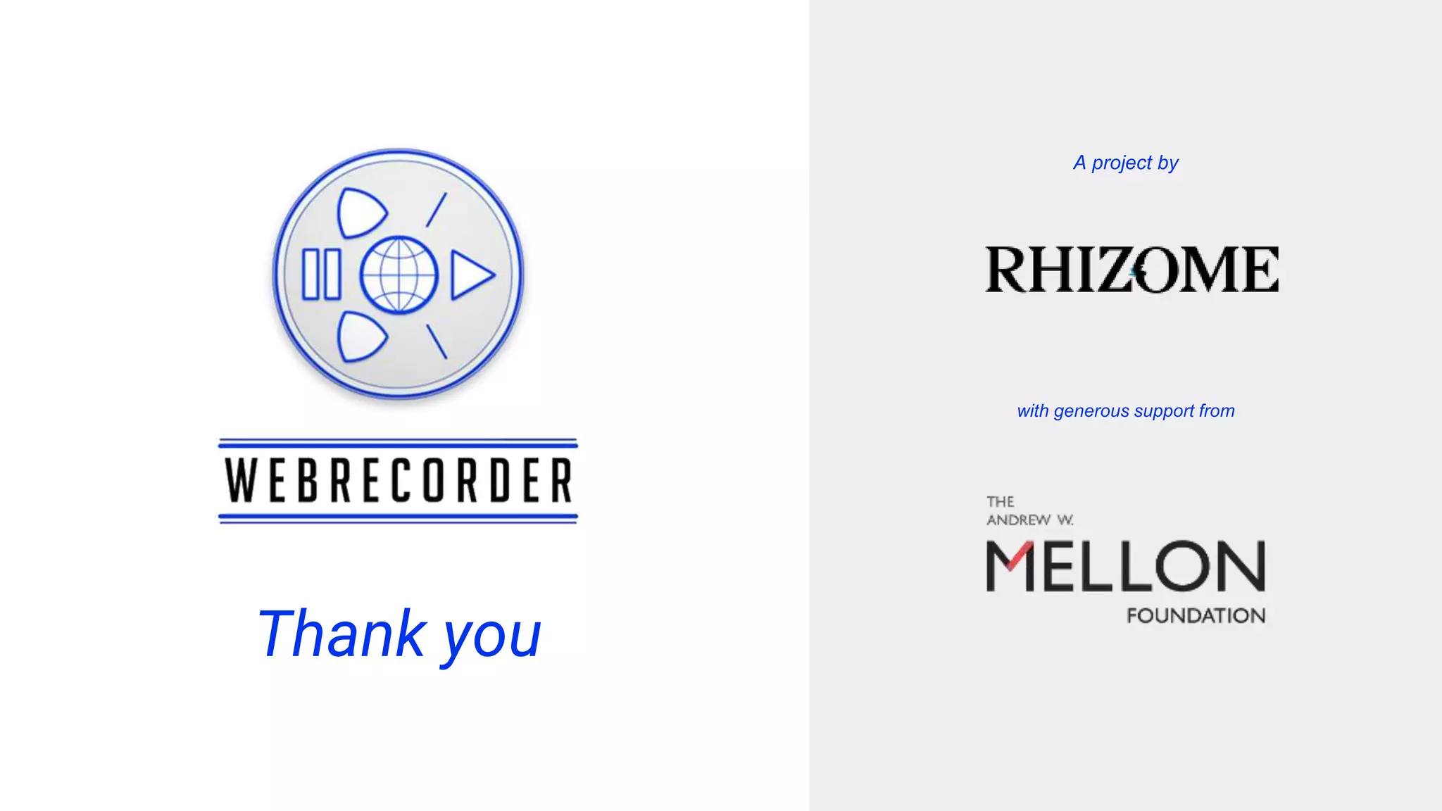 A project by
with generous support from
Thank you
 