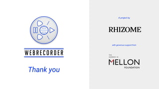 A project by
with generous support from
Thank you
 