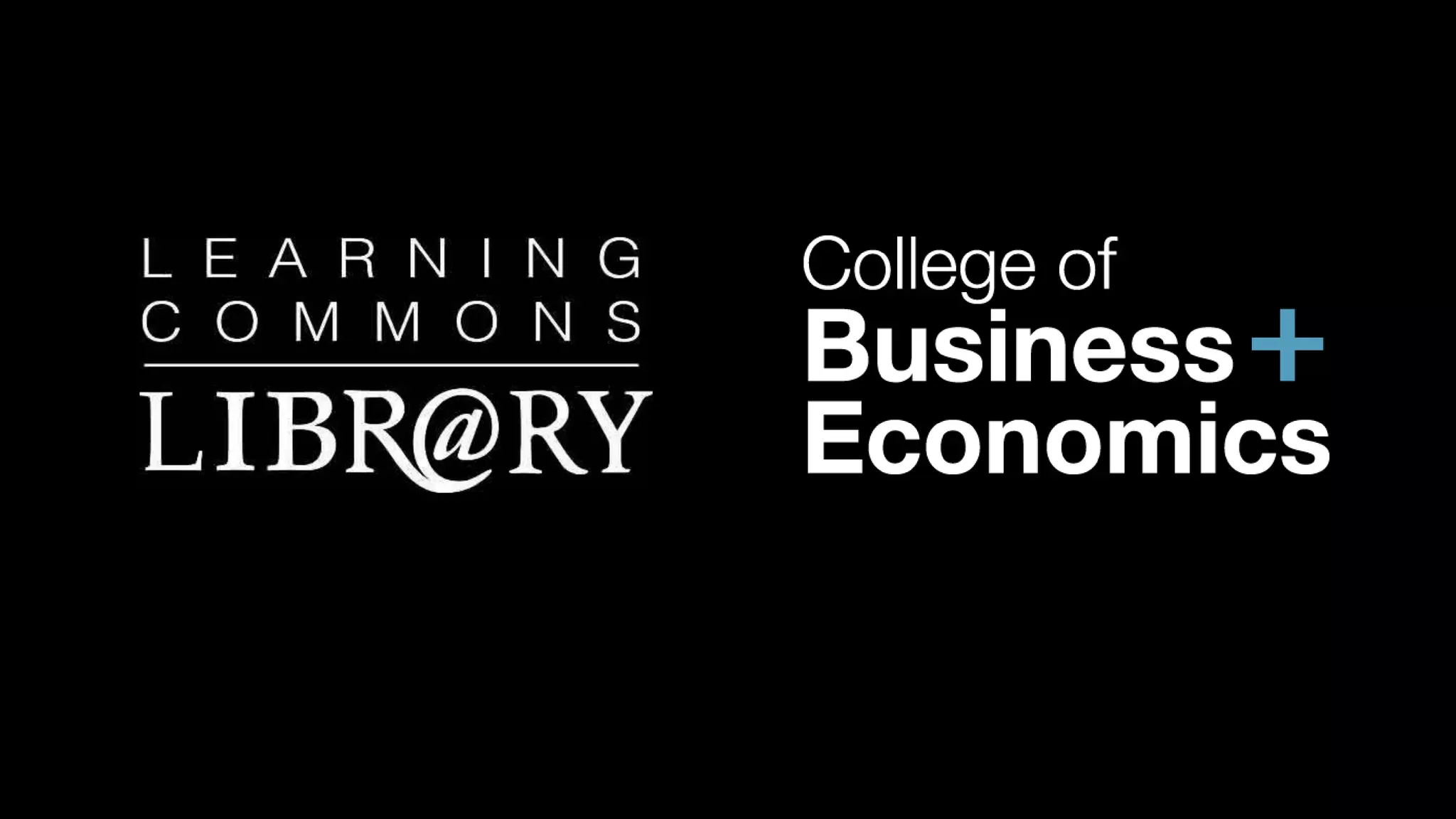 Learning Commons & College of Business and 
Economics 
 