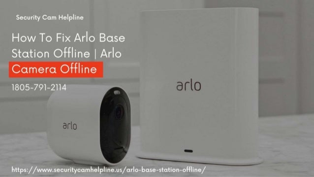 Arlo Base Station Offline | Arlo Offline? 1-8057912114 Arlo Camera Not Connecting Fix.pptx