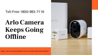 Toll-Free-1800-983-7116
Arlo Camera
Keeps Going
Offline
https://www.securitycamhelpline.us/arlo-camera-keeps-going-offline/
 