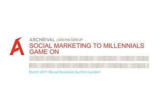 | DACHIS GROUP SOCIAL MARKETING TO MILLENNIALS GAME ON SO MUCH RED BULL. March 2011 Social Business Summit London 