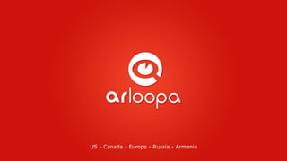 US - Canada - Europe - Russia - Armenia
 
