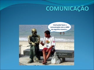 Você pode fazer a comunicação com o ARM da seguinte maneira...  