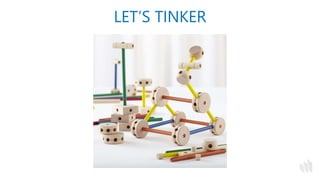 LET’S TINKER
 