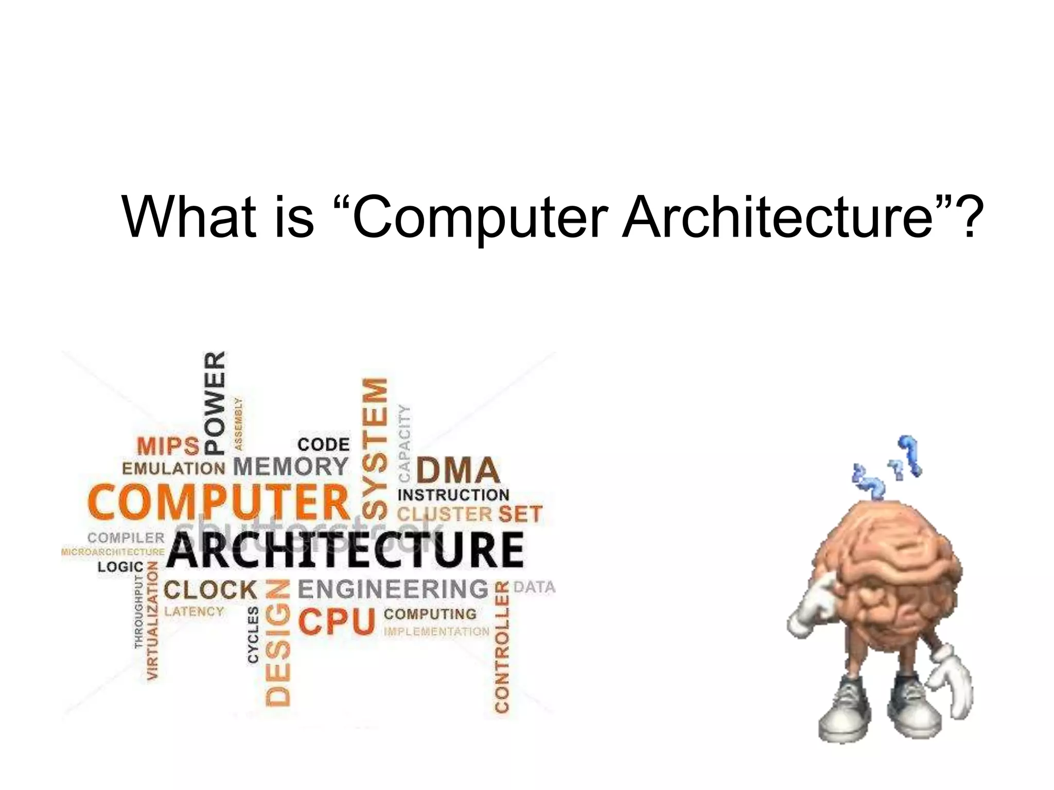 What is “Computer Architecture”? 