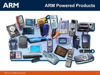 5
TM 5
39v10 The ARM Architecture
ARM Powered Products
 