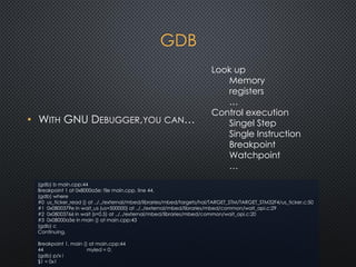 (gdb) b main.cpp:44
Breakpoint 1 at 0x8000a5e: file main.cpp, line 44.
(gdb) where
#0 us_ticker_read () at ../../external/...