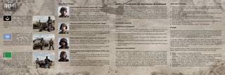 La Milicia Republicana Takistaní
es una fuerza paramilitar
compuesta de gentes del lugar
armadas, leales al régimen
socialista. Usan ropas civiles normales,
combinadas con chaquetas de camuflaje y
chalecos, junto con pañuelos negros, turbantes
y capas.
Los soldados de la Fuerza de
Defensa Chernorrusa, que
representan a las Naciones
Unidas, usan sus típicos
uniformes de camuflaje. Para
identificarse como fuerza neutral, llevan cascos
y boinas azules de la ONU. Los vehículos y
aviones de la ONU están pintados de blanco.
El pueblo takistaní no se deja
someter fácilmente, y aquí y allá
aparece toda clase de grupos de
guerrilla. Son grupos de civiles
armados que luchan contra el
regimen. Cuando estos hombres se quitan sus
bandoleras de lona y dejan sus rifles de caza y
Kalashnikovs, se confunden totalmente con el
resto de la población. Los vehículos de la
guerrilla suelen estar pintados de caqui.
Task Force Knight
Fusilero: Cabo Howard Drake, nombre clave “Hitman”
Drake es un experimentado soldado de infantería aérea,
perteneciente al ejército de EE. UU. desplegado en Takistán: la
Task Force Knight.
Atlético y bien entrenado, de 24 años, es perfecto para el
despliegue en puntos críticos de todo el mundo: actuando desde
helicóptero, llegando a zonas de combate en paracaídas,
conduciendo vehículos ligeros y manejando armas montadas.
Tanquista: Teniente Ben Herrera, nombre clave “Badger”
Herrera se comporta con la fiereza de un hombre acostumbrado
a sacar el máximo partido de una bestia de acero de 60
toneladas.
Un hombre fornido de 28 años, con espesas patillas y porte de
“macho” poderoso, es capaz de dirigir el Abrams MBT y conducir
varios APC en distintas zonas de combate.
Piloto: Capitán Garry Pierce, nombre clave “Renegade 1”
Nombre clave “Renegade One”, Pierce es un curtido piloto de
combate. Un veterano de varios escenarios de guerra, su
experiencia le ha dotado de una actitud sabia y tranquila.
Entrenado con gran variedad de helicópteros militares y civiles,
tiene 35 años y sigue combatiendo con su Apache.
Fuerza Especial: Primer Sargento Terry Graves, nombre clave
“Gambler”
Graves es jefe de equipo de una unidad de elite de las Fuerzas
Especiales: entrenado para la acción directa, el reconocimiento y
la guerra no convencional.
De 32 años de edad, ojos oscuros y rostro afilado y flaco con
barba de tres días, Graves es un formidable y aguerrido guerrero.
Le gusta su viejo M14 con colimador –su tesoro–, pero a menudo
utiliza versiones del SCAR Mk17 en combates urbanos.
Cómo usar tus armas
• Pulsa F para cambiar el modo de tu arma: por ejemplo, hacer que un rifle pase
del modo de disparo único al de fuego automático, o elegir distintos tipos de
granadas de mano.
• Pulsa R o usa el menú de acción para recargar tu arma.
• Rota la rueda del ratón para usar el menú de acción y cambiar a tu arma
secundaria (si la tienes).
• Haz clic en el ‘BDR’ para alternar entre usar o no la mira de tu arma.
• Mantén pulsado el ‘BDR’ para hacer zum y contener temporalmente el aliento,
para apuntar mejor.
• Pulsa G para mostrar todo tu equipo y coger nuevos objetos si estás junto a un
cajón de armas o en un vehículo.
• Pulsa ‘RePág’ y ‘AvPág’ para poner a cero la mira telescópica.
El mapa
Pulsa M para mostrar el mapa. Sirve para conocer tu posición relativa respecto a tus
objetivos y para planear tus movimientos. A menudo incluye marcadores adicionales
que describen la situación en el campo de batalla. El mapa también ofrece ayuda de
navegación e información sobre la hora actual. En niveles sencillos de dificultad,
también muestra a los enemigos con distintos niveles de precisión.
A menudo recibirás unas coordenadas en el juego. El mapa está dividido en
cuadrículas de 100x100 metros, identificadas por un código de seis dígitos. Los tres
primeros dígitos describen la posición horizontal de la cuadrícula; los tres últimos
dígitos dan la posición vertical. Si alejas la imagen, el mapa queda dividido en
cuadrículas de 1x1 kilómetros.
En la pantalla del mapa también verás un menú rápido que te permite consultar tus
tareas, objetivos de misión e información sobre los miembros de tu equipo:
• Mapa – Oculta el diario y muestra solo el mapa.
• Tareas – Muestra una lista de objetivos de misión. Puedes activar cualquier tarea
disponible en cualquier momento, eligiendo la opción “Establecer como actual
tarea”. Las tareas se añaden con frecuencia en el curso de una misión.
• Notas – El contenido de esta sección se actualiza a menudo durante el juego. En
muchas ocasiones el texto contendrá hiperenlaces que llevarán a lugares
concretos del mapa, relevantes para tus objetivos en curso.
• Instrucciones – Instrucciones de los objetivos en curso.
• Situación – Resumen de la información básica previa y la situación general.
Arma 2: Controles de Operación Arrowhead
El modo más rápido de aprender es ir superando las misiones del Campamento
Militar. Antes de eso, no obstante, es mejor que configures los controles básicos a tu
gusto. En el menú principal, haz clic en “Opciones”, luego en “Controles”, revisa los
controles y ajústalos según tus preferencias, después haz clic en “OK”. Una vez
configurados los controles, vuelve al menú principal, y desde allí, elige “Un jugador”
y a continuación “Campamento Militar”. Las misiones de entrenamiento ofrecen un
completo conjunto de tutoriales para los aspectos clave de Arma 2: Operación
Arrowhead. Recuerda, nada puede sustituir a un buen entrenamiento y una práctica
rigurosa.
Controles básicos
Movimiento y orientación
Puedes moverte por el entorno de un modo similar al de cualquier otro juego de
acción en primera persona, usando el ratón y el teclado, pero hay más opciones:
• Andar/Correr: mantén pulsada ‘Mayús’ para andar (pulsa dos veces ‘Mayús’ para
pasar de andar a correr).
• Mirar alrededor: mantén pulsada ‘Alt’ para mirar alrededor usando el ratón,
incluso mientras te mueves.
• Asomarse: mantén pulsada la Q o la E para asomarte (pulsa dos veces para dejar
de hacerlo).
• Cambiar postura: pulsa Z para tumbarte boca abajo, X para agacharte y C para
ponerte de pie.
Interacción con el entorno
Usa el Menú de Acción para interactuar con tu equipamiento y el entorno de forma
más compleja. Si existe cualquier acción disponible para manipular tu equipo,
vehículo o entorno, podrás verla en el Menú de Acción que aparece cuando rotas la
‘Rueda del Ratón’. Puedes cerrar el menú usando el ‘Botón Derecho del Ratón (BDR)’
o realizar cualquier acción con el ‘Botón Izquierdo del Ratón (BIR)’. A menudo,
también verás el icono de acción junto al cursor del arma, que indica una nueva acción
disponible. Pulsa la ‘Rueda del Ratón’ para ejecutar esa acción por defecto, o usa el
Menú de Acción como de costumbre, y elige la acción precisa con el ‘BIR’. Los
contenidos del menú de acción son sensibles al contexto; dependen de dónde
apuntes con el cursor y de qué puede hacerse en ese momento.
54
 