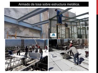 Armado de losa sobre estructura metálica.
 