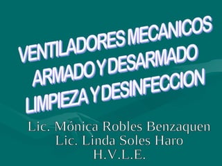 Lic. Mónica Robles Benzaquen Lic. Linda Soles Haro H.V.L.E. 