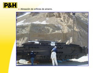  Alineación de orificios de amarre.
 