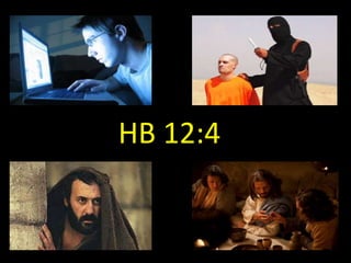 HB 12:4
 