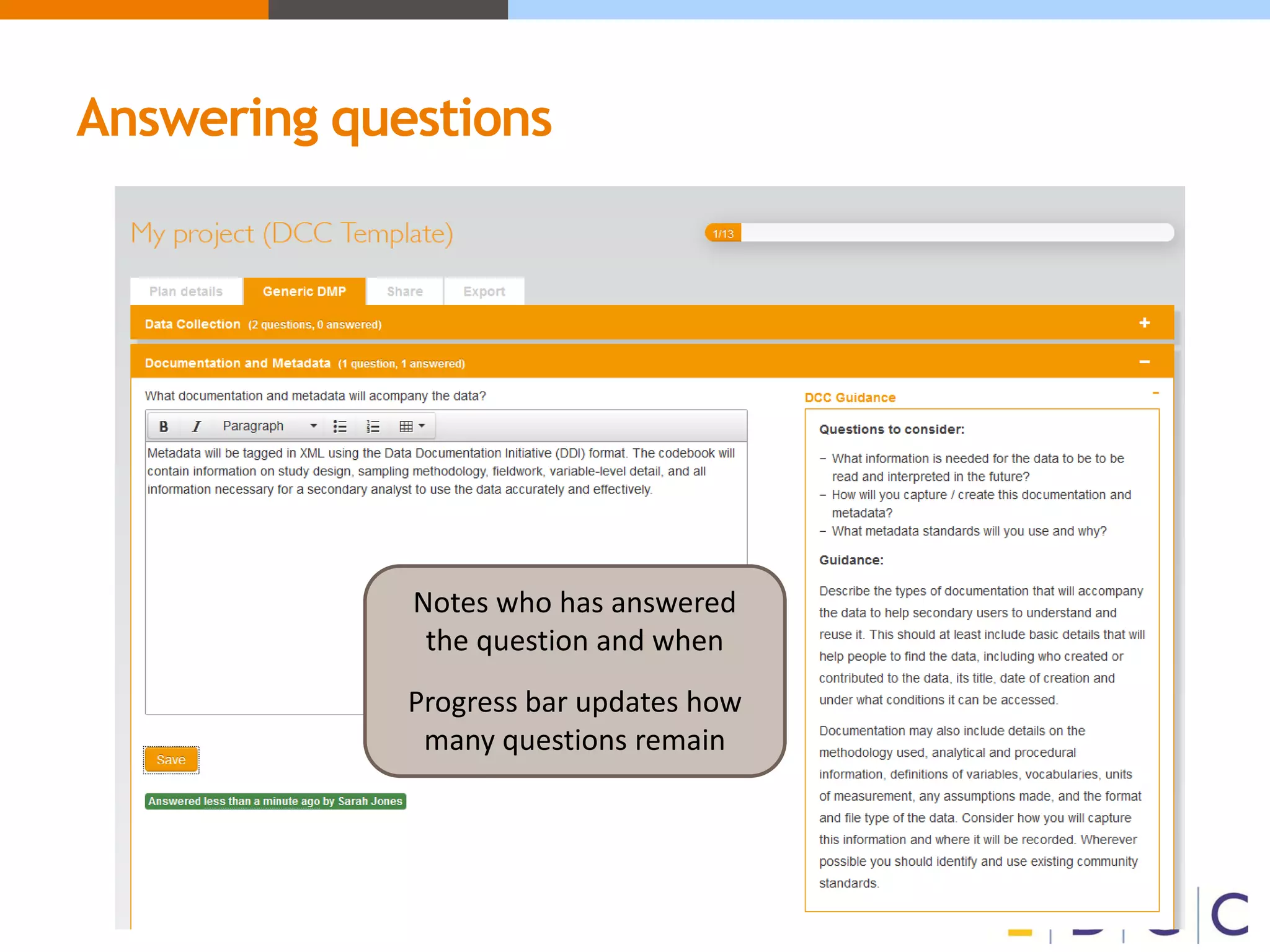 Answering questions
Notes who has answered
the question and when
Progress bar updates how
many questions remain
 