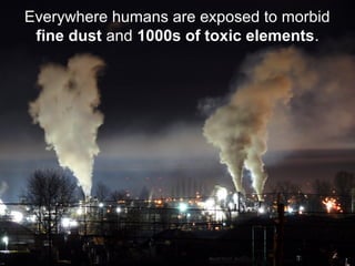 2050: Sewage and
toxic chemicals from
6-8bn people will
poison the planet.
 