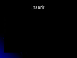 Inserir  