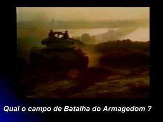Qual o campo de Batalha do Armagedom ? 